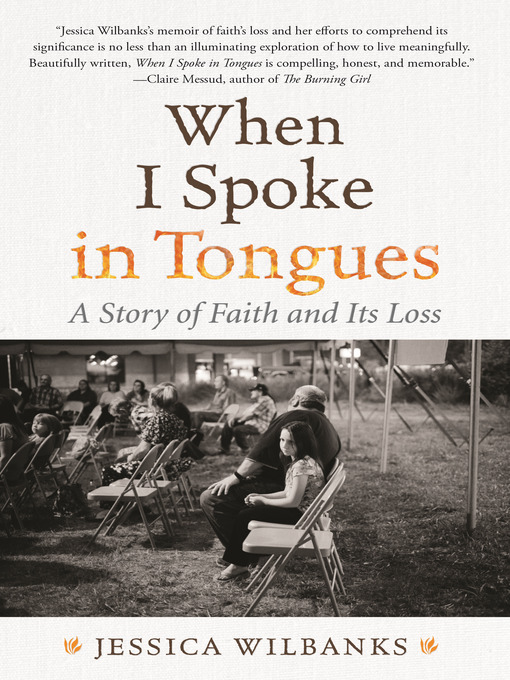 Title details for When I Spoke in Tongues by Jessica Wilbanks - Available